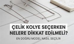 Çelik Kolye Seçerken Nelere Dikkat Edilmeli? En Doğru Model Nasıl Seçilir?